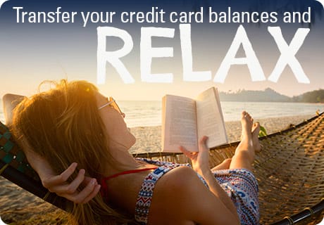 Transfer your credit card balance and relax